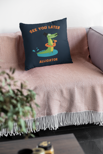 See you later Alligator Cushion Cover
